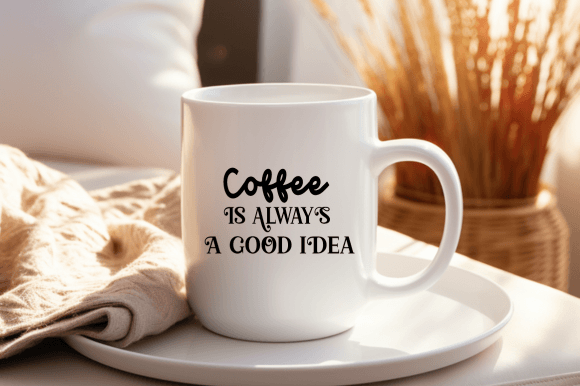 Coffee is Always a Good Idea SVG for Real Embroidery Use