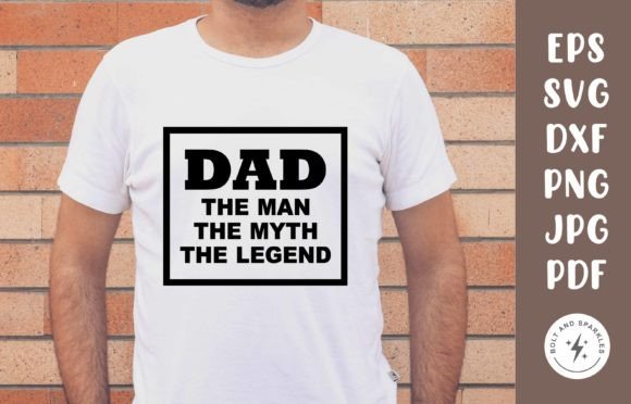 Dad the Man the Myth the Legend SVG