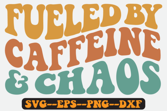Fueled by Caffeine and Chaos Retro Svg