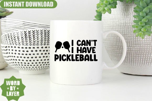 I Can't I Have Pickleball SVG Design Review