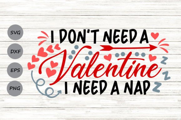 I Don't Need a Valentine I Need a Nap