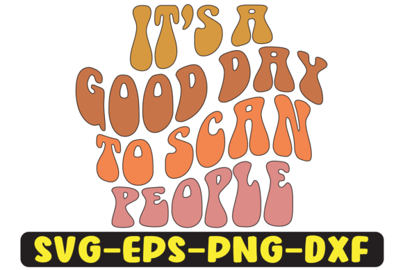 It's a Good Day to Scan People Printable