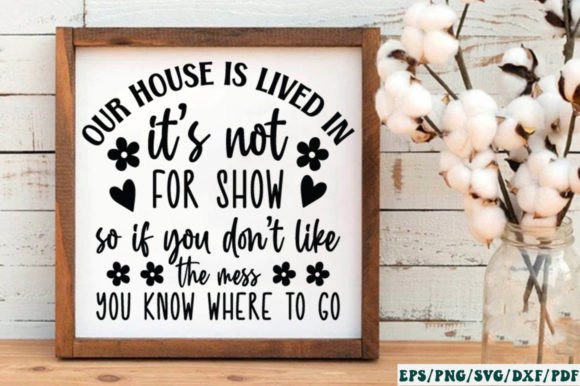 Our House is Lived in It S Not for Show Review