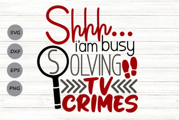 Shhh I'm Busy Solving TV Crimes SVG: A Designer’s Real-World Review